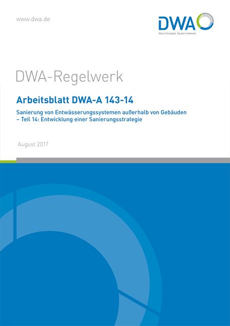 Produktbild: Arbeitsblatt DWA-A 143-14 Sanierung von Entw&auml;sserungssystemen au&szlig;erhalb von Geb&auml;uden - Teil 14: Entwicklung einer Sanierungsstrategie