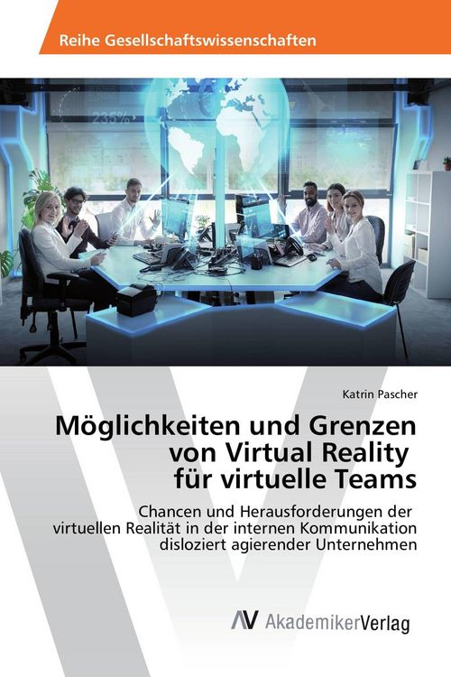 Produktbild: M&ouml;glichkeiten und Grenzen von Virtual Reality f&uuml;r virtuelle Teams