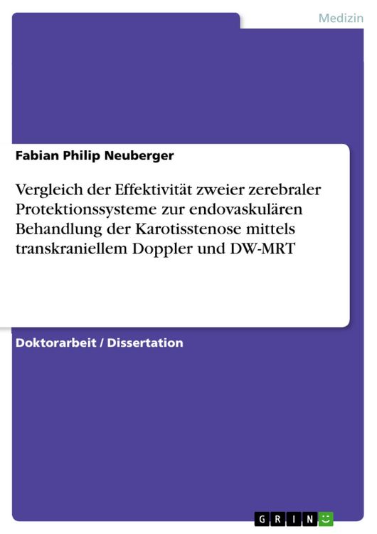 Produktbild: Vergleich der Effektivit&auml;t zweier zerebraler Protektionssysteme zur endovaskul&auml;ren Behandlung der Karotisstenose mittels transkraniellem Doppler und D