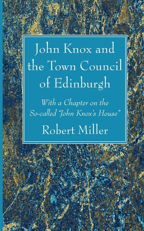 Produktbild: John Knox and the Town Council of Edinburgh