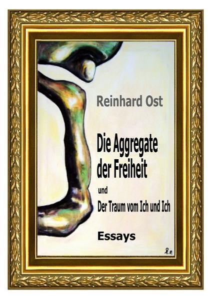 Produktbild: Die Aggregate der Freiheit und Der Traum vom Ich und Ich