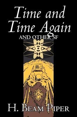 Produktbild: Time and Time Again and Other Science Fiction by H. Beam Piper, Adventure