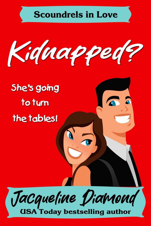 Produktbild: Kidnapped? (Scoundrels in Love, #3)
