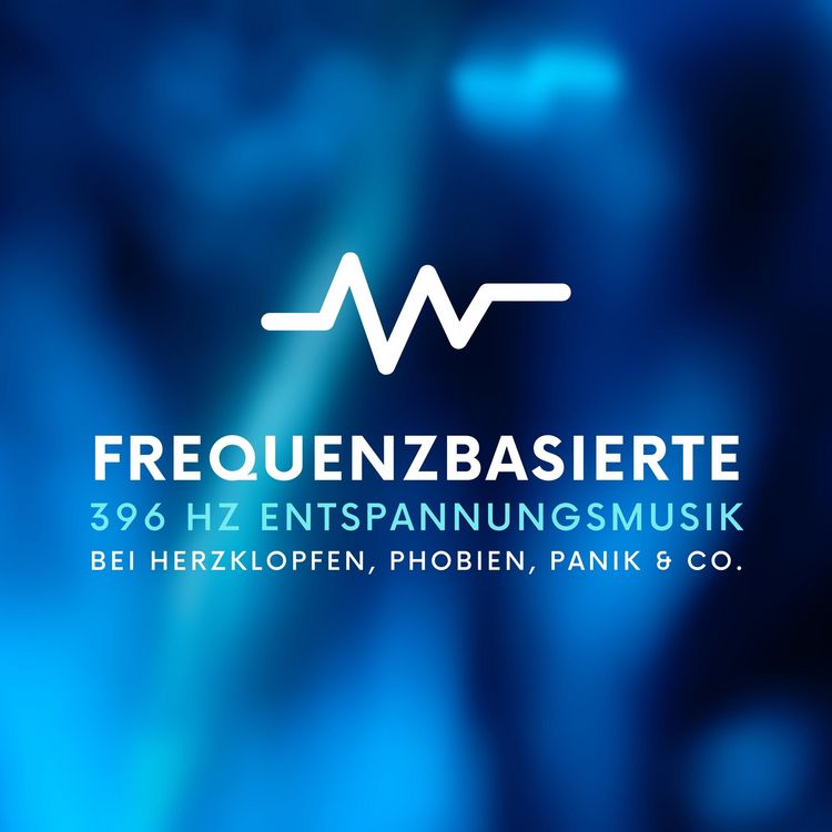 Produktbild: Frequenzbasierte 396 Hz Entspannungsmusik bei Herzklopfen, Phobien, Panik & Co.