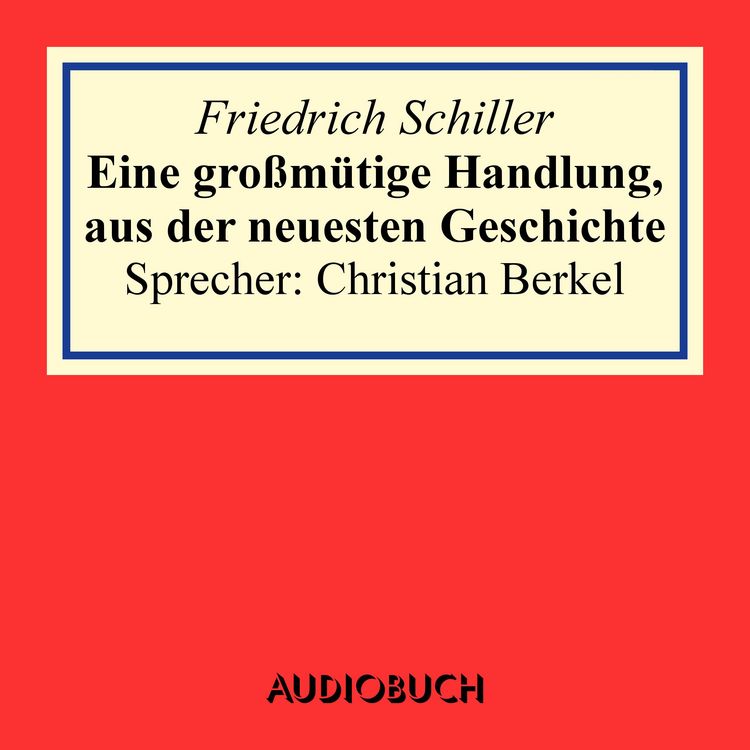 Produktbild: Eine gro&szlig;m&uuml;tige Handlung, aus der neuesten Geschichte