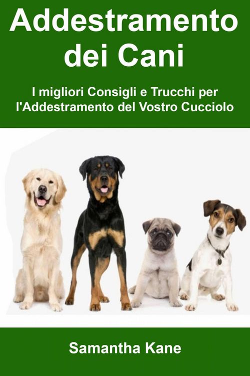 Produktbild: Addestramento dei Cani: I migliori Consigli e Trucchi per l'Addestramento del Vostro Cucciolo