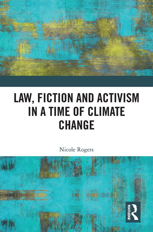 Produktbild: Rogers, N: Law, Fiction and Activism in a Time of Climate Ch