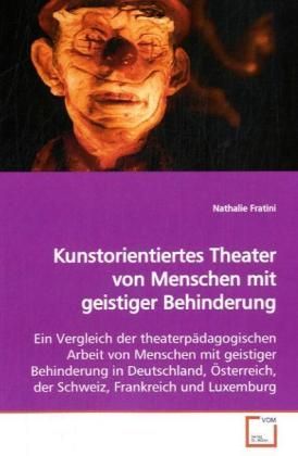 Produktbild: Fratini, N: Kunstorientiertes Theater von Menschen mit geist