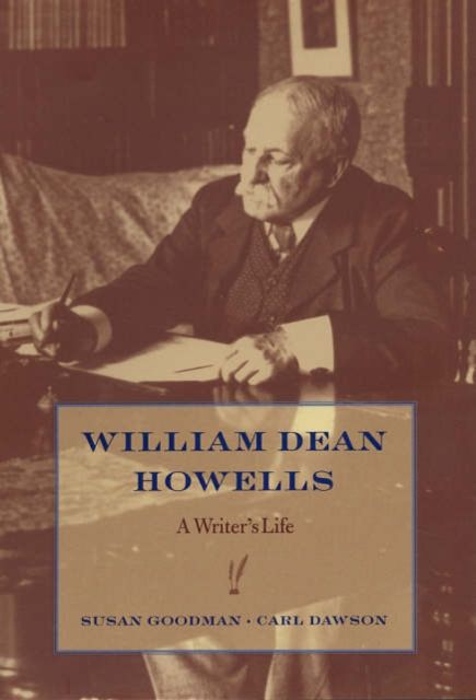 Produktbild: Goodman, S: William Dean Howells - A Writer&prime;s Life