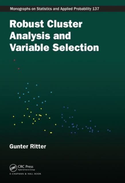 Produktbild: Ritter, G: Robust Cluster Analysis and Variable Selection