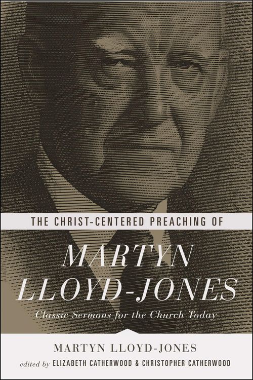 Produktbild: The Christ-Centered Preaching of Martyn Lloyd-Jones