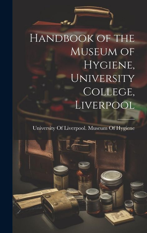 Produktbild: Handbook of the Museum of Hygiene, University College, Liverpool