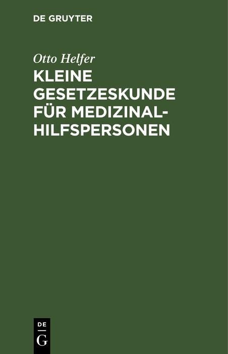 Produktbild: Kleine Gesetzeskunde f&uuml;r Medizinalhilfspersonen