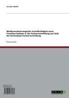Produktbild: Wettbewerbsstrategische Vorteilhaftigkeit eines Franchise-Systems in der Partnervermittlung aus Sicht der Partnerpool Partnervermittlung