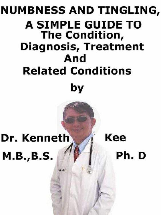 Produktbild: Numbness and Tingling, A Simple Guide To The Condition, Diagnosis, Treatment And Related Conditions
