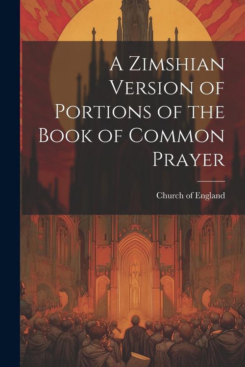 Produktbild: A Zimshian Version of Portions of the Book of Common Prayer