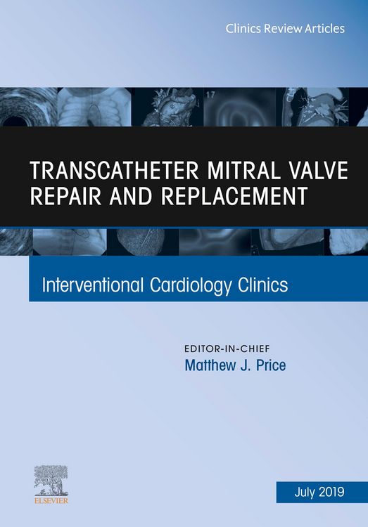 Produktbild: Transcatheter mitral valve repair and replacement, An Issue of Interventional Cardiology Clinics