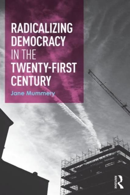 Produktbild: Radicalizing Democracy for the Twenty-First Century