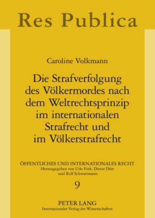 Produktbild: Die Strafverfolgung des Voelkermordes nach dem Weltrechtsprinzip im internationalen Strafrecht und im Voelkerstrafrecht