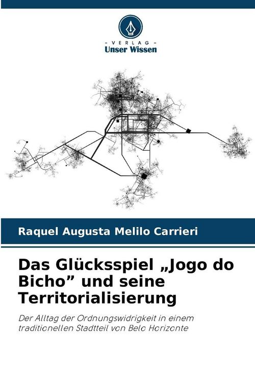 Produktbild: Das Gl&uuml;cksspiel "Jogo do Bicho" und seine Territorialisierung