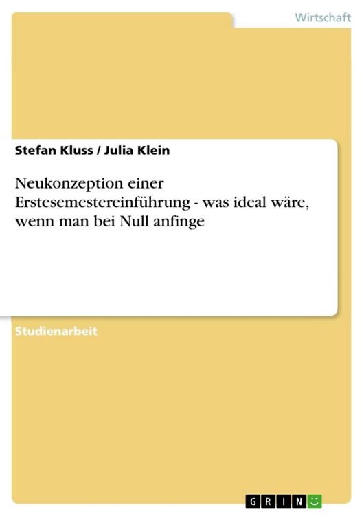 Produktbild: Neukonzeption einer Erstesemestereinf&uuml;hrung - was ideal w&auml;re, wenn man bei Null anfinge
