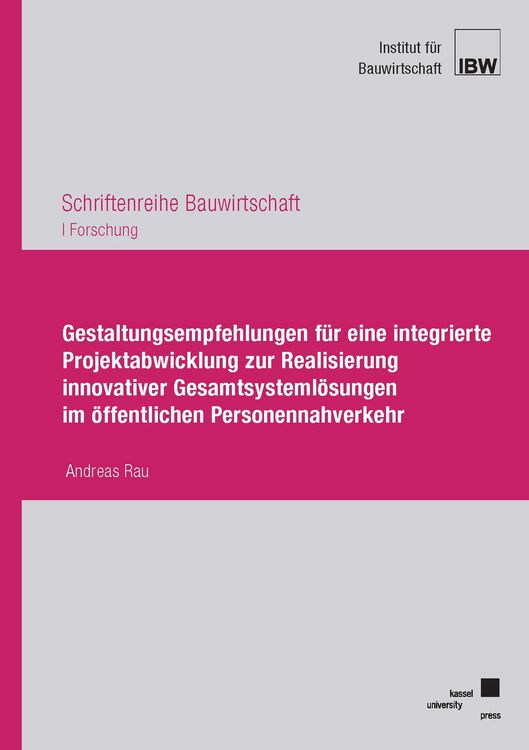 Produktbild: Gestaltungsempfehlungen f&uuml;r eine integrierte Projektabwicklung zur Realisierung innovativer Gesamtsysteml&ouml;sungen im &ouml;ffentlichen Personennahverkehr