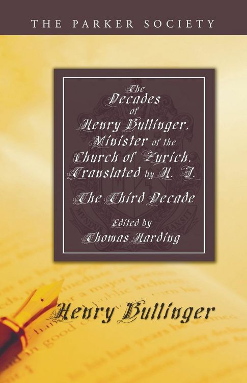 Produktbild: The Decades of Henry Bullinger, Minister of the Church of Zurich, Translated by H. I.
