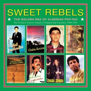 Produktbild: Sweet Rebels (The Golden Era Of Algerian Pop-Rai)