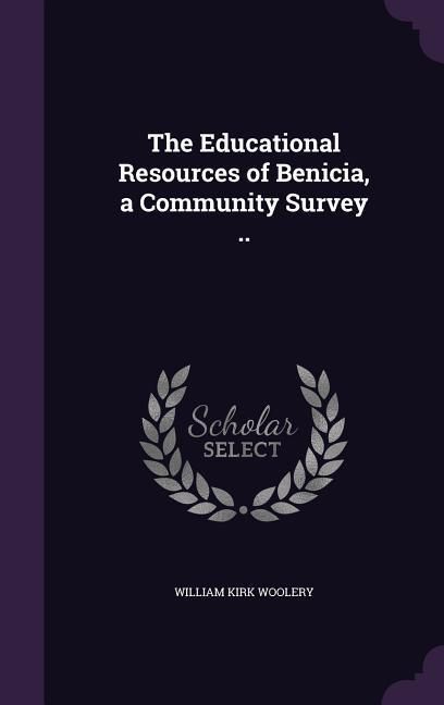 Produktbild: The Educational Resources of Benicia, a Community Survey ..