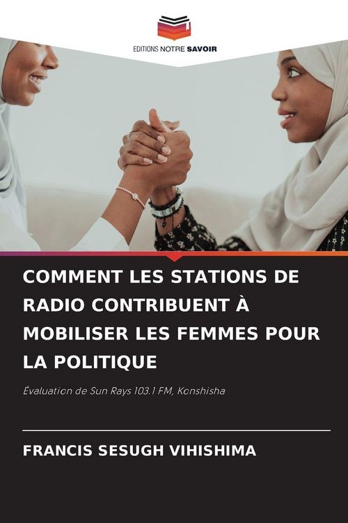 Produktbild: Comment Les Stations De Radio Contribuent &Agrave; Mobiliser Les Femmes Pour La Politique