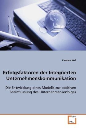 Produktbild: K&ouml;ll, C: Erfolgsfaktoren der Integrierten Unternehmens-kommu