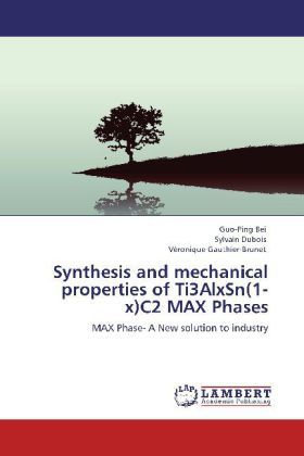 Produktbild: Bei, G: Synthesis and mechanical properties of Ti3AlxSn(1-x)