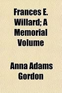 Produktbild: Frances E. Willard; A Memorial Volume