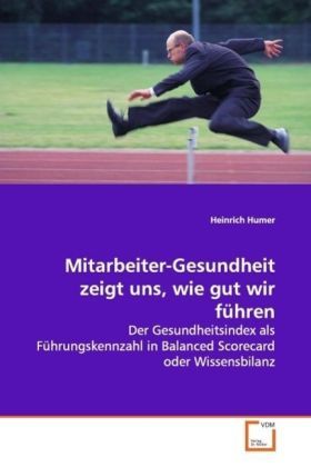 Produktbild: Humer, H: Mitarbeiter-Gesundheit zeigt uns, wie gut wir f&uuml;hr