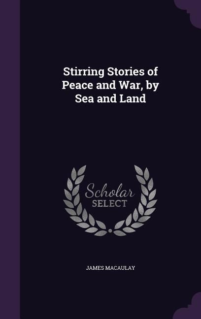 Produktbild: Stirring Stories of Peace and War, by Sea and Land