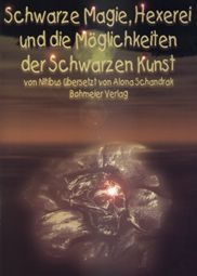 Produktbild: Schwarze Magie, Hexerei und die M&ouml;glichkeit der Schwarzen Kunst