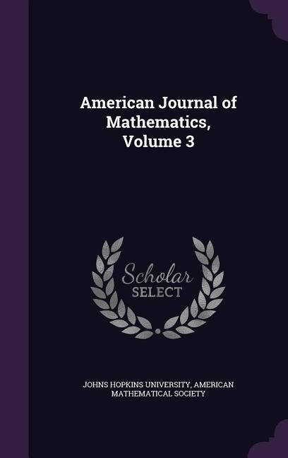 Produktbild: American Journal of Mathematics, Volume 3