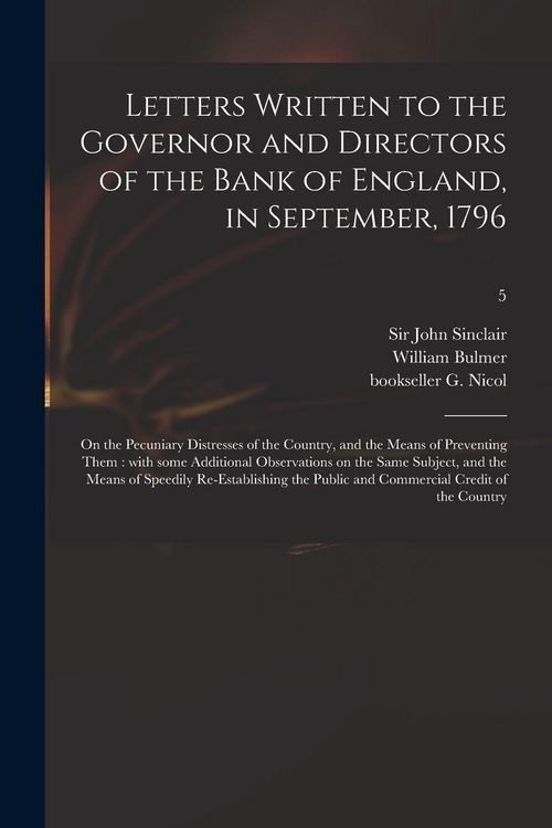Produktbild: Letters Written to the Governor and Directors of the Bank of England, in September, 1796