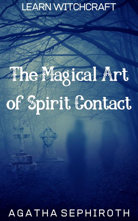 Produktbild: The Magical Art of Spirit Contact (Learn Witchcraft, #4)