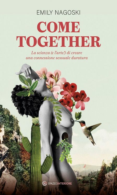 Produktbild: Come together. La scienza (e l'arte!) di creare una connessione sessuale duratura