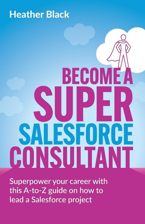 Produktbild: Become a Super Salesforce Consultant