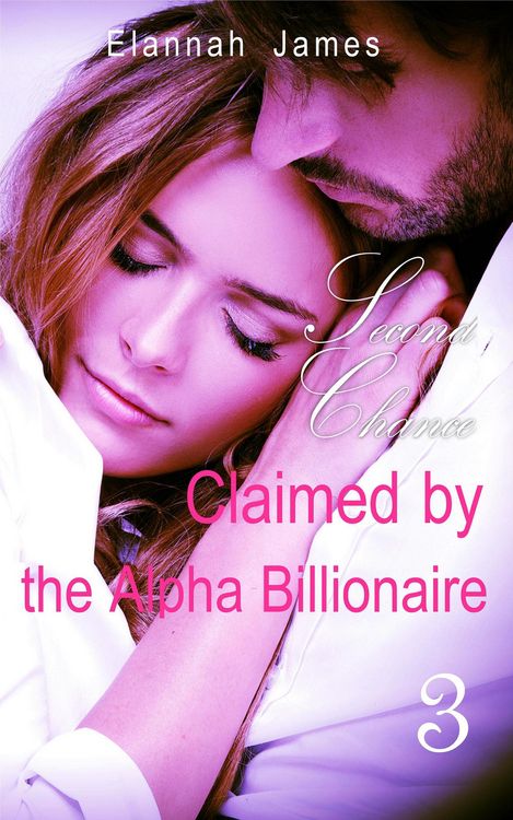 Produktbild: Claimed by the Alpha Billionaire 3: Second Chance