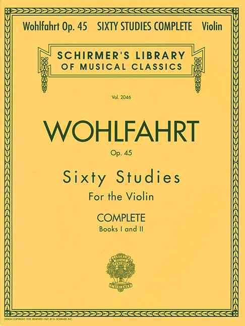 Produktbild: Franz Wohlfahrt - 60 Studies, Op 45 Complete for Violin Essential Violin Etudes and Exercises for Beginners and Intermediate Players Classical Violin Technique Book for Students and Teachers