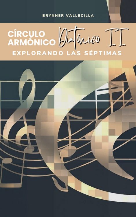 Produktbild: C&iacute;rculos arm&oacute;nicos diat&oacute;nicos 2: Explorando las s&eacute;ptimas (c&iacute;rculo arm&oacute;nico diat&oacute;nico, #2)