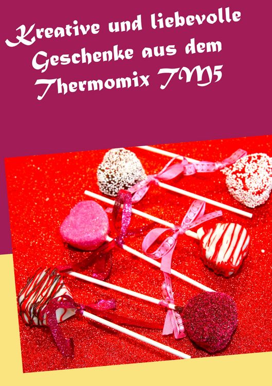 Produktbild: Kreative und liebevolle Geschenke aus dem Thermomix TM5