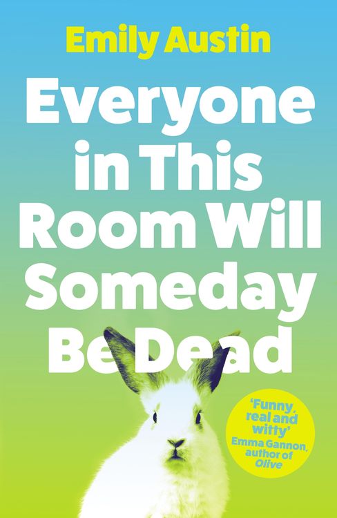 Produktbild: Everyone in This Room Will Someday Be Dead