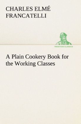 Produktbild: A Plain Cookery Book for the Working Classes