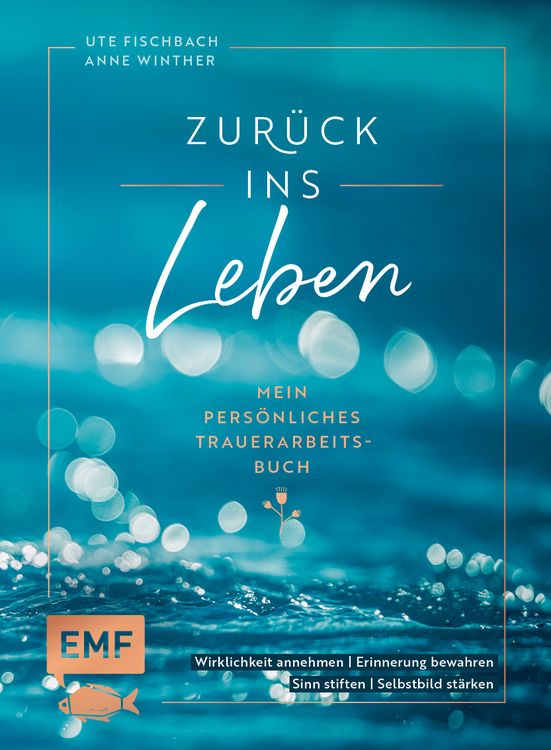 Produktbild: Zur&uuml;ck ins Leben &ndash; Mein pers&ouml;nliches Trauerarbeits-Buch