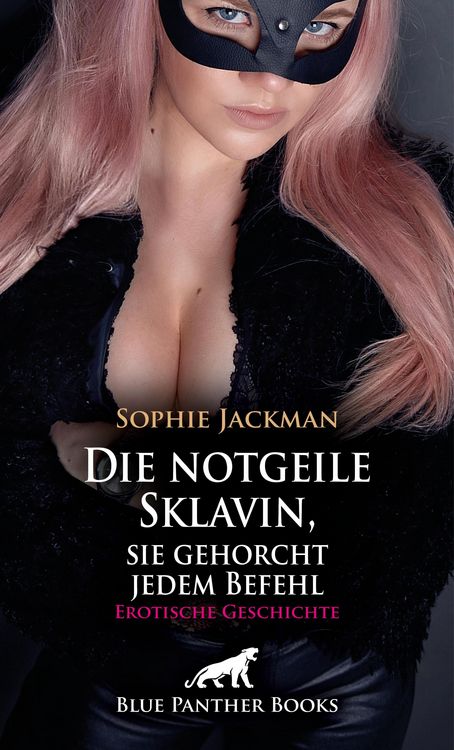 Produktbild: Die notgeile Sklavin, sie gehorcht jedem Befehl | Erotische Geschichte