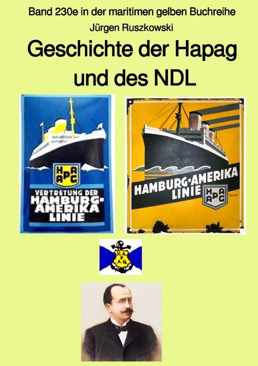 Produktbild: Maritime gelbe Reihe bei J&uuml;rgen Ruszkowski / Geschichte der Hapag und des NDL &ndash; Band 230e in der maritimen gelben Buchreihe bei J&uuml;rgen Ruszkowski